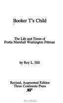 Booker T's Child: The Life and Times of Portia Marshall Washington Pittman by Roy L. Hill