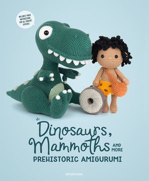 Dinosaurs, Mammoths and More Prehistoric Amigurumi: Unearth 14 Awesome Designs by Amigurumipatterns.net Amigurumipatterns.net, Joke Vermeiren