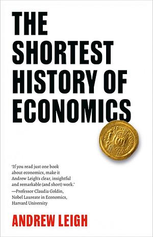 The Shortest History of Economics by Andrew Leigh