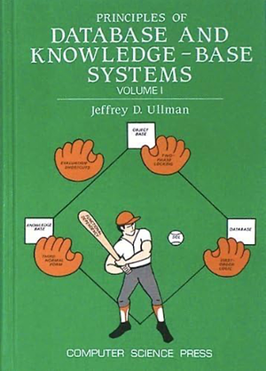 Principles of Database and Knowledge-Base Systems Volume II: The New Technologies by Jeffrey D. Ullman