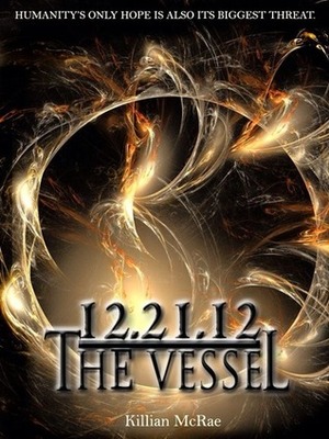 12.21.12: The Vessel by Killian McRae