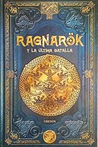 Ragnarök y la última batalla by Juan Carlos Moreno, Julio Fajardo