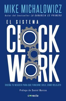 El Sistema Clockwork by Mike Michalowicz