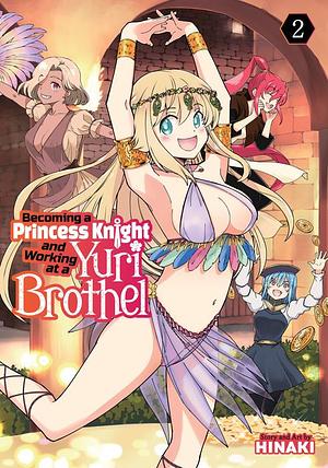 Becoming a Princess Knight and Working at a Yuri Brothel Vol. 2 by Hinaki