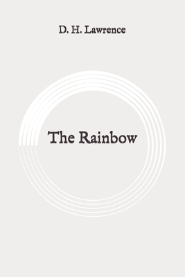 The Rainbow: Original by D.H. Lawrence