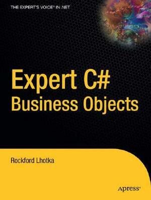Expert C# Business Objects by Rockford Lhotka