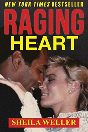 Raging Heart: The Intimate Story of the Tragic Marriage of O.J. and Nicole Brown Simpson by Sheila Weller