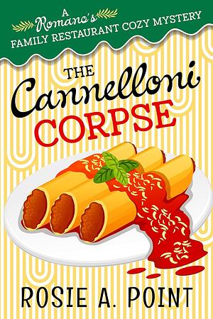 The Cannelloni Corpse by Rosie A. Point