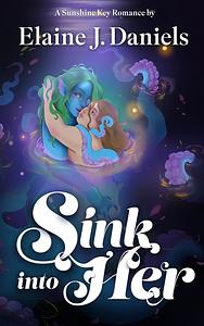 Sink Into Her by Elaine J. Daniels