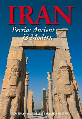 Iran: Persia: Ancient and Modern by Fitzroy Morrissey, Helen Loveday, Christoph Baumer
