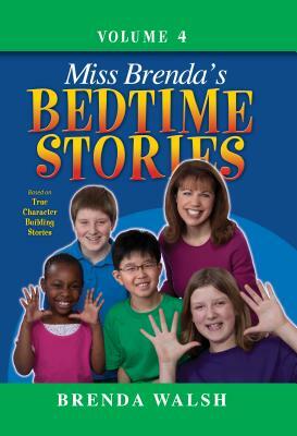 Miss Brenda's Bedtime Stories: True Character Building Stories for the Whole Family! by Brenda Walsh