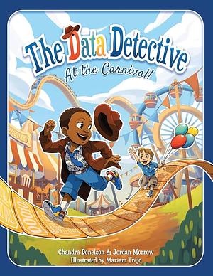 The Data Detective at the Carnival by Jordan Morrow, Chandra Donelson