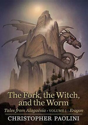 The Fork, the Witch, and the Worm: Tales from Alagaësia by Christopher Paolini