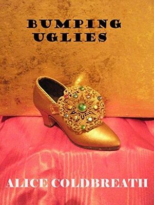 Bumping Uglies by Alice Coldbreath