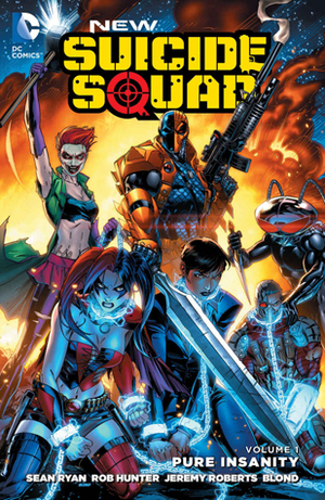 New Suicide Squad, Volume 1: Pure Insanity by Jeremy Roberts, Batt, Tom Derenick, Norm Rapmund, Mark Irwin, Rob Hunter, Sean Ryan, Trevor Scott, Vicente Cifuentes, Scott Hanna