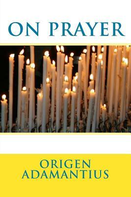 On Prayer by Origen Adamantius