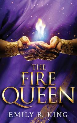 The Fire Queen by Emily R. King