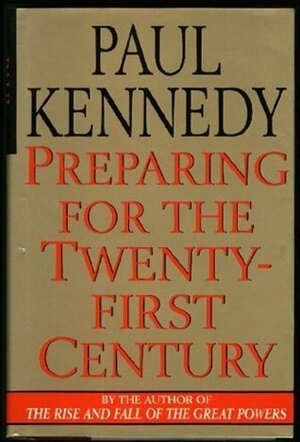 Preparing for the Twenty-First Century by Paul Kennedy