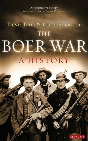 Boer War, The: A History by Keith Surridge, Denis Judd