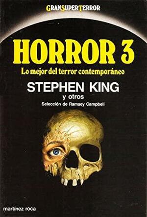 Horror 3: lo mejor del terror contemporáneo by Greg Bear, Ramsey Campbell, Stephen King