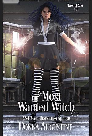 The Most Wanted Witch by Donna Augustine