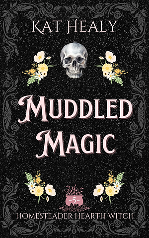 Muddled Magic by Kat Lapatovich Healy