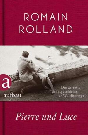 Pierre und Luce by Romain Rolland