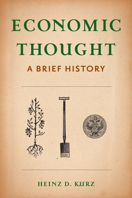 Economic Thought: A Brief History by Heinz Kurz