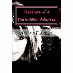 Shadows of a Dark-Alley Adoptee by Wendy Barkett