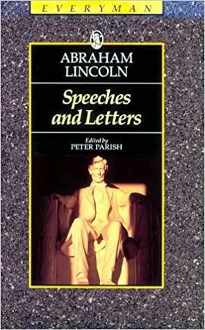 Speeches and Letters by Peter J. Parish, Abraham Lincoln
