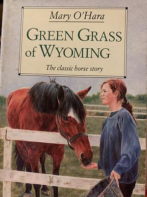 Green Grass of Wyoming by Mary O'Hara