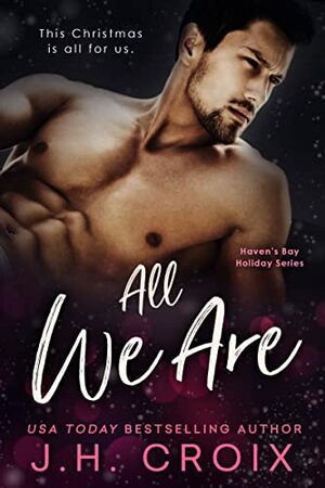 All We Are by J.H. Croix