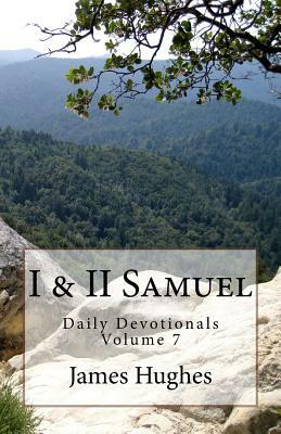 I & II Samuel: Daily Devotionals Volume 7 by James Hughes
