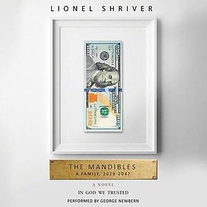 The Mandibles by George Newbern, Lionel Shriver