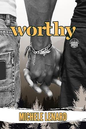 Worthy: A Summer Fling MM Romance by Michele Lenard