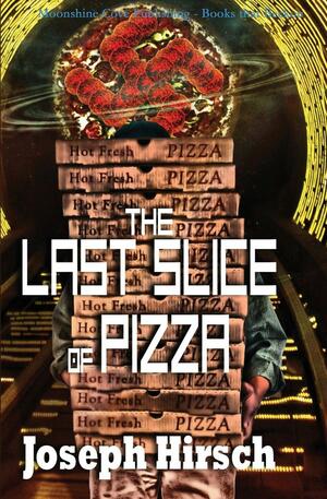 The Last Slice of Pizza by Joseph Hirsch