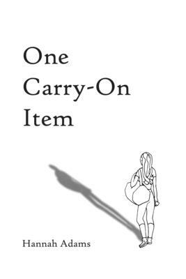 One Carry-On Item by Hannah Adams