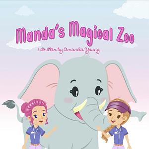 Manda's Magical Zoo by Amanda N Young, Fer Peralta