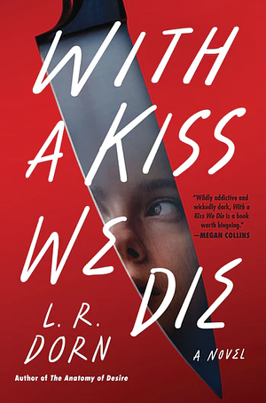 With a Kiss We Die by L.R. Dorn