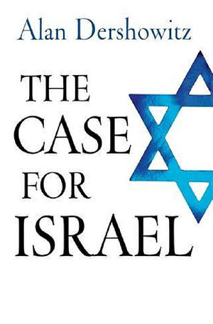 The Case for Israel by Alan Dershowitz