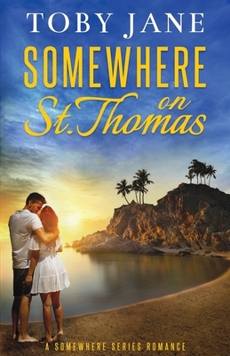 Somewhere on St. Thomas by Toby Jane