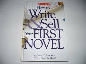 How To Write & Sell Your First Novel by Oscar Collier