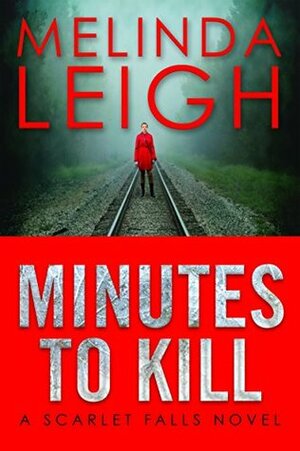 Minutes to Kill by Melinda Leigh