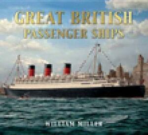 Great British Passenger Ships by William H. Miller, Miller