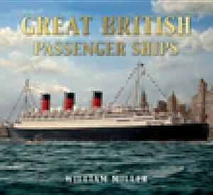 Great British Passenger Ships by William H. Miller