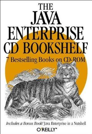 The Java Enterprise CD Bookshelf by O'Reilly Media Inc., O'Reilly Media Inc.