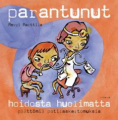 Parantunut hoidosta huolimatta by Mervi Marttila