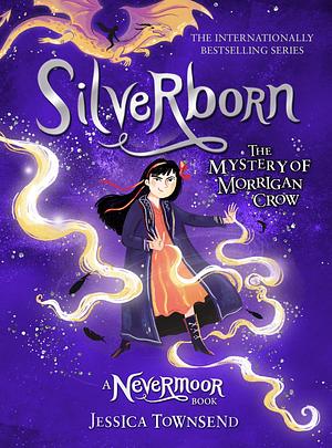 Silverborn: The Mystery of Morrigan Crow by Jessica Townsend