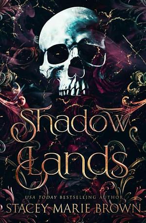 Shadow Lands by Stacey Marie Brown