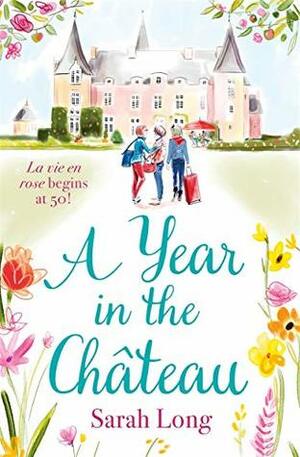 A Year in the Château by Sarah Long
